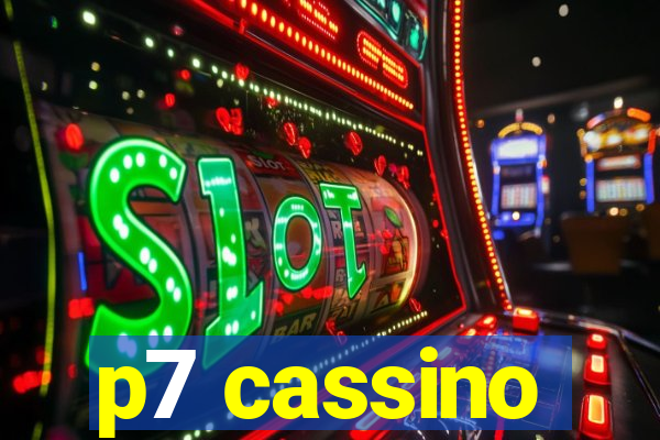 p7 cassino